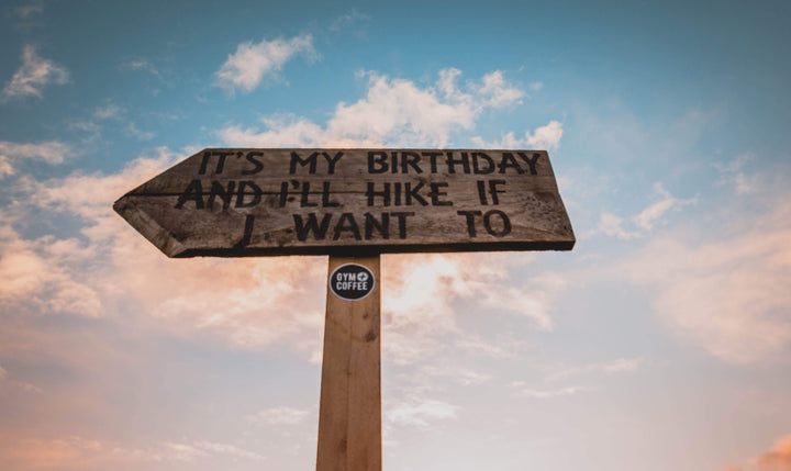 Gym+Coffee Birthday Sign - It's My Birthday and I'll Hike if I Want To